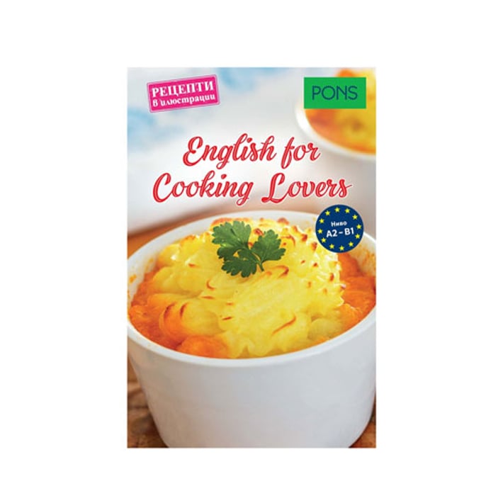 English for Cooking Lovers, ниво А2 - В1, Pons