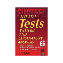 Тестове по английски език - Five Real Tests with Key and Explanatory Answers No 6, за кандидат-студенти, Просвета